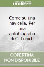 Come su una navicella. Per una autobiografia di C. Lubich libro