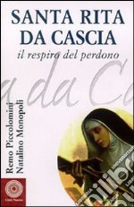 Santa Rita da Cascia. Il respiro del perdono libro