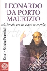 Leonardo da Porto Maurizio. Missionario con un cuore da eremita