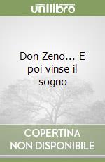 Don Zeno... E poi vinse il sogno libro