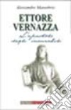 Ettore Vernazza. L'«apostolo degli incurabili» libro di Massobrio Alessandro