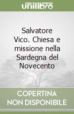 Salvatore Vico. Chiesa e missione nella Sardegna del Novecento