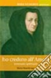 Ho creduto all'amore. Itinerario spirituale di Rosa Venerini libro