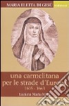 Maria Eletta di Gesù. Una carmelitana per le strade d'Europa. (1605-1663) libro