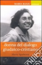 Maria Baxiu. Donna del dialogo giudaico cristiano