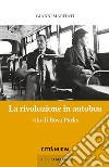 La rivoluzione in autobus. Vita di Rosa Parks libro di Maritati Gianni