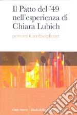 Il patto del '49 nell'esperienza di Chiara Lubich. Percorsi interdisciplinari