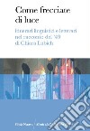 Come frecciate di luce. Itinerari linguistici e letterari nel racconto del '49 di Chiara Lubich libro