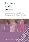 Carisma storia cultura. Una lettura interdisciplinare del pensiero di Chiara Lubich libro