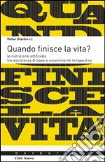 Quando finisce la vita? La nutrizione artificiale tra assistenza di base e accanicamento terapeutico