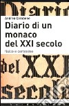 Diario di un monaco del XXI secolo. Fisico e certosino libro di Carobene Andrea