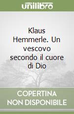 Klaus Hemmerle. Un vescovo secondo il cuore di Dio