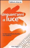 Cinquant'anni di luce. La mia avventura di prete non vedente libro di Alterio Raffaele