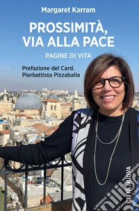 Prossimità, via alla pace. Pagine di vita libro