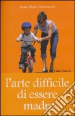 L'arte difficile di essere madre libro