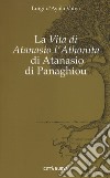 La «Vita di Atanasio l'athonita» di Atanasio di Panaghiou  libro
