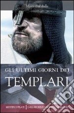 Gli ultimi giorni dei templari libro