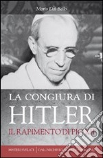 La congiura di Hitler. Il rapimento di Pio XII libro