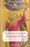 Il gioioso annuncio dell'amore di Dio. Novena di Natale libro