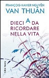 Dieci A da ricordare nella vita libro