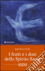 I Frutti e i doni dello Spirito Santo. Novena libro