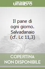 Il pane di ogni giorno. Salvadanaio (cf. Lc 11,3) libro