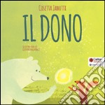 Il dono. Ediz. illustrata libro