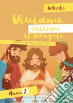 Viviamo insieme il Vangelo. Itinerario per l'iniziazione alla fede cristiana. Schede anno 2. Ediz. a colori libro