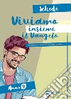 Viviamo insieme il Vangelo. Itinerario per l'iniziazione alla fede cristiana. Schede anno 4 libro di Palladino Emilia