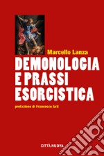 Demonologia e prassi esorcistica libro