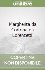 Margherita da Cortona e i Lorenzetti