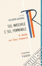 Sul maschile e sul femminile. In dialogo con Klaus Hemmerle libro