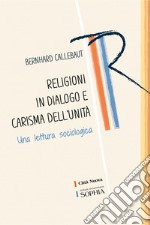 Religioni in dialogo e carisma dell'unità. Una lettura sociologica