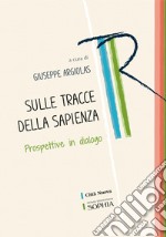 Sulle tracce della sapienza. Prospettive in dialogo libro