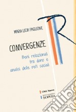 Convergenze. Beni relazionali tra dono e analisi delle reti sociali