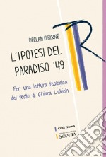 L'ipotesi del paradiso '49. Per una lettura teologica del testo di Chiara Lubich