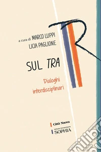 Sul tra. Dialoghi interdisciplinari libro
