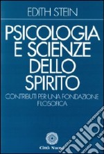 Psicologia e scienze dello Spirito. Contributi per una fondazione filosofica libro