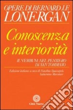 Conoscenza e interiorità. Il Verbum nel pensiero di S. Tommaso libro