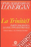 La trinità. Vol. 1: Parte dogmatica, lo sviluppo dottrinale libro