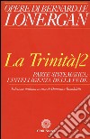 La trinità. Vol. 2: Parte sistematica: l'intelligenza della fede libro