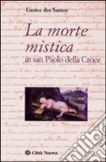 La morte mistica in San Paolo della Croce