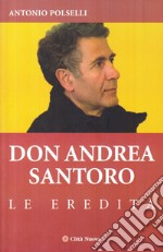 Don Andrea Santoro. Le eredità