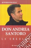 Don Andrea Santoro. Le eredità libro