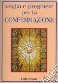 Veglia e preghiere per la confermazione