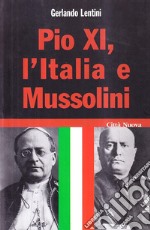 Pio XI, l'Italia e Mussolini libro