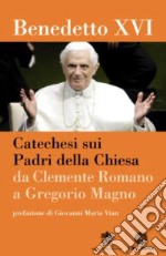 Catechesi sui Padri della Chiesa. Da Clemente Romano a Gregorio Magno libro