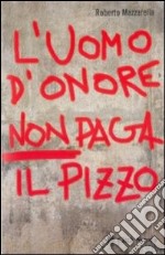 L'uomo d'onore non paga il pizzo libro