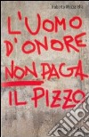 L'uomo d'onore non paga il pizzo libro