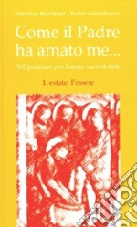 Come il Padre ha mandato me... 365 pensieri per l'anno sacerdotale. Vol. 2: Estate: l'essere